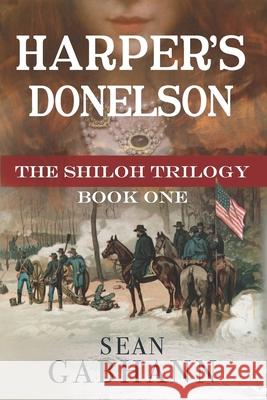 Harper's Donelson: A Novel of Grant's First Campaign Sean Gabhann 9781734397406 Harpers War Stories