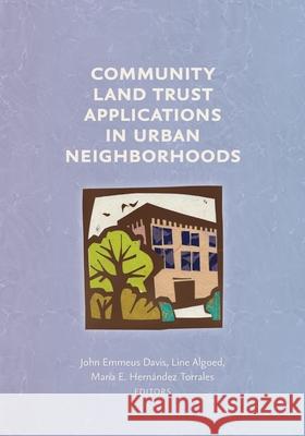 Community Land Trust Applications in Urban Neighborhoods John Emmeus Davis Line Algoed Mar 9781734403077 Terra Nostra Press