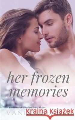 Her Frozen Memories Vania Rheault 9781734405828