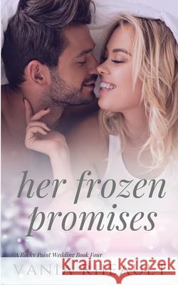 Her Frozen Promises Vania Rheault 9781734405842 Coffee & Kisses Press