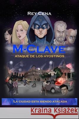 M-Clave Ataque de los Hyostinos Rey Cena 9781734414431 Bowker Identifier Services