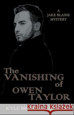 The Vanishing of Owen Taylor Kyle Michel Michel Sullivan 9781734418194