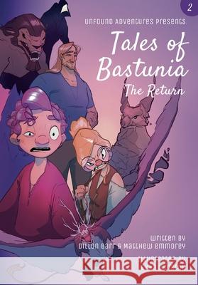 Tales of Bastunia: The Return Matthew E. Emmorey Dillon Barr Evan Winston 9781734418248
