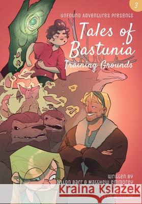 Tales of Bastunia: Training Grounds (4) Matthew Emmorey Dillon Barr Evan Winston 9781734418255