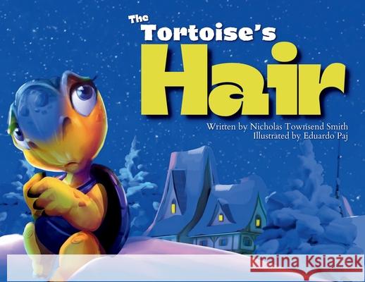 The Tortoise's Hair Nicholas T. Smith Eduardo Paj 9781734419740 Mandelbrot Productions, LLC