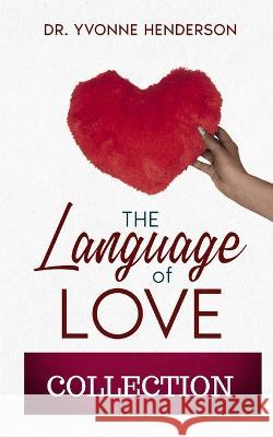 The Language of Love Collection Yvonne Henderson 9781734420845 Transitions Publishing