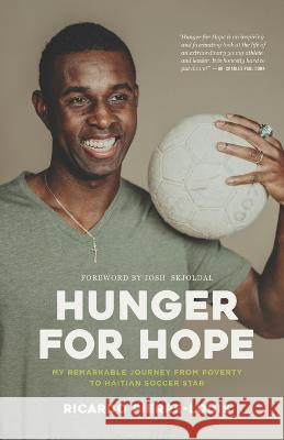 Hunger for Hope: My Remarkable Journey from Poverty to Haitian Soccer Star Ricardo Pierre-Louis 9781734422290