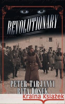 Revolutionary Peter Tarjanyi Rita Dosek 9781734423914 Powerhouse Book Press