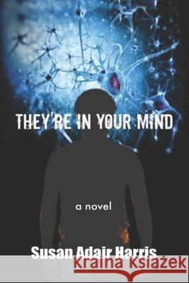 They're in Your Mind Susan Adair Harris 9781734425000 R. R. Bowker