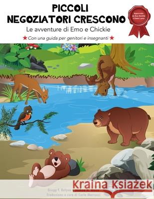 Piccoli negoziatori crescono: Le avventure di Emo e Chickie Gregg F. Relyea Joshua N. Weiss 9781734427554