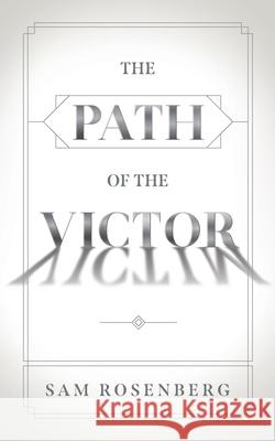 The Path of the Victor Sam Rosenberg 9781734427752