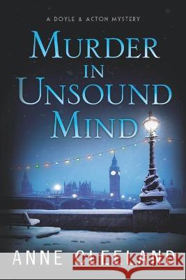 Murder in Unsound Mind: Doyle & Acton #13 Anne Cleeland 9781734431643