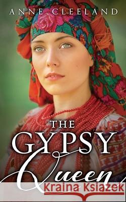 The Gypsy Queen Anne Cleeland 9781734431650