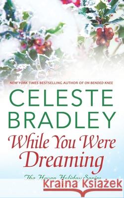 While You Were Dreaming Celeste Bradley 9781734432305