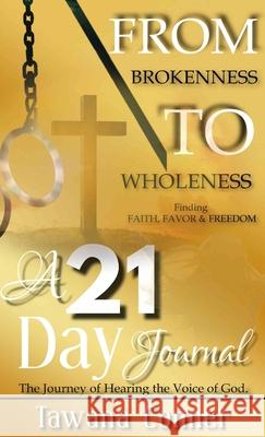 From Brokenness To Wholeness A 21-Day Journal Tawana Conner Erica T. Sherrill 9781734432695 Gemlight Publishing LLC