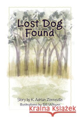 Lost Dog Found Kim A. Zonneville 9781734433203 MR