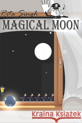 Magical Moon: Magical Adventures in Verse Rita Singh 9781734446593