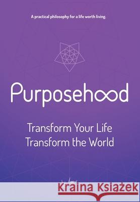 Purposehood: Transform Your Life, Transform the World Ammar Charani 9781734449723 PHD Publishing