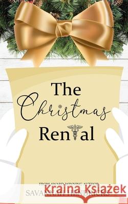 The Christmas Rental Savannah Hendricks 9781734455328