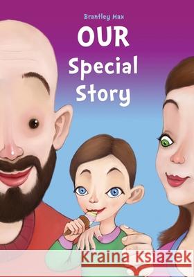 Our Special Story: A Story of Step-Parent Adoption Brantley Max 9781734455601 Wnaderlust Publishing