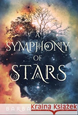 A Symphony of Stars Barbara Kloss 9781734457384