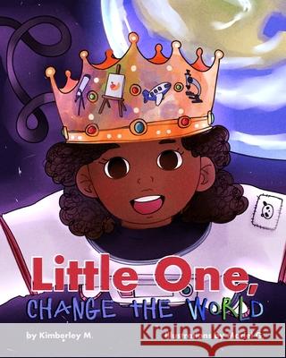 Little One, Change the World Kimberley M 9781734457759