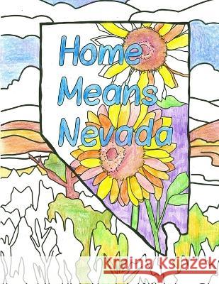 Home Means Nevada Coloring Book Cathie Richardson Cathie Richardson 9781734461251 R. R. Bowker