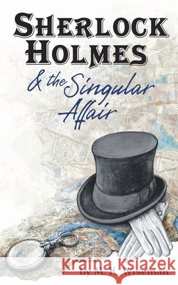 Sherlock Holmes & the Singular Affair M. K. Wiseman 9781734464146 M. K. Wiseman