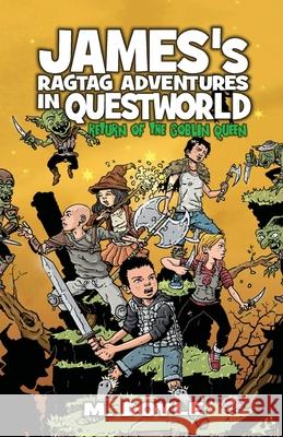 James's Ragtag Adventures in Questworld: Return of the Goblin Queen M. Doyle 9781734465303 Brie House Publishing