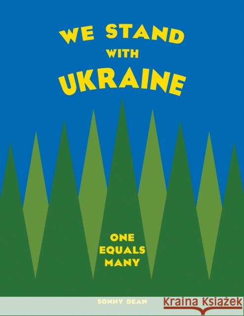 We Stand With Ukraine: One Equals Many Sonny Dean Sonny Dean 9781734466386 Little Lambda Books LLC