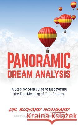 Panoramic Dream Analysis Richard Nongard 9781734467895