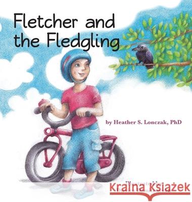 Fletcher and the Fledgling Lonczak, Heather S. 9781734468700 Heather S Lonczak