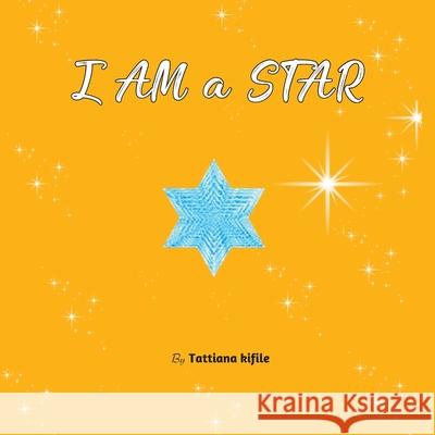 I am a Star Tattiana Kifile 9781734476828 MT Eagle Ethio