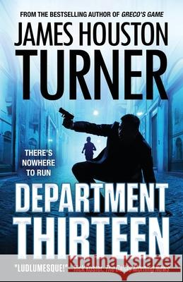 Department Thirteen: An Aleksandr Talanov thriller James Houston Turner 9781734476910