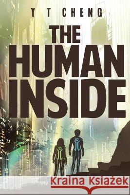 The Human Inside Yee-Ron Ted (Y T ) Cheng 9781734478594 Yee-Ron Cheng