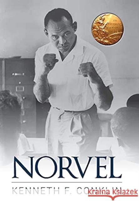 Norvel: An American Hero Kenneth F. Conklin 9781734480740 Kenneth F Conklin LLC