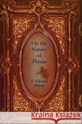 On the Nature of Things T. Edward Abbott 9781734483352 Tiny Boar Books