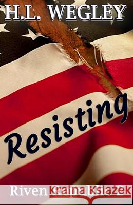 Resisting H. L. Wegley 9781734489026 Trinity Press International