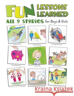 Fun Lessons Learned: All 9 Stories for Boys & Girls Pennie Whitt 9781734489200