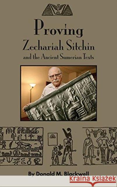 Proving Zechariah Sitchin and the Ancient Sumerian Texts Donald M Blackwell 9781734489255 MindStir Media