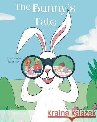 The Bunny's Tale Bridget Greene 9781734492033