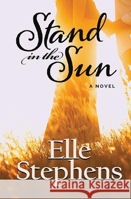 Stand in the Sun Elle Stephens 9781734492606