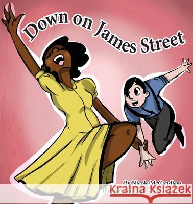 Down on James Street Nicole McCandless, Byron Gramby 9781734493863