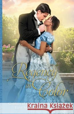 Regency in Color: Collection 1 Gabrielle Carr Elise Marion Hildie McQueen 9781734494150 Sensual Kiss LLC