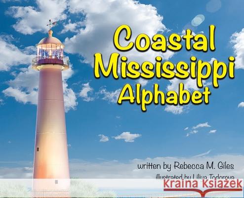 Coastal Mississippi Alphabet Rebecca M. Giles 9781734495041