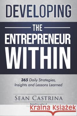 Developing The Entrepreneur Within Sean Castrina 9781734500004