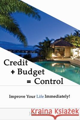 Credit+Budget=Control: Improve your life immediately! Jeni Temen 9781734501544 R Money Club