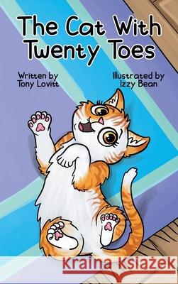 The Cat With Twenty Toes Tony Lovitt Izzy Bean 9781734503999