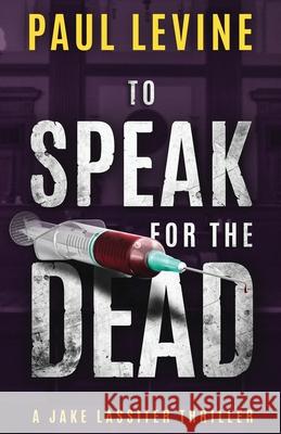 To Speak for the Dead Paul Levine 9781734505665 Herald Square Publishing