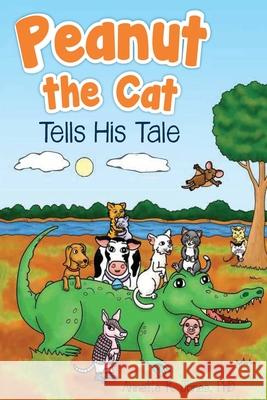 Peanut the Cat Tells His Tale Annette R. Jones 9781734507119 Annette R Jones